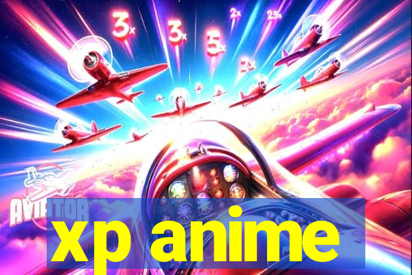 xp anime